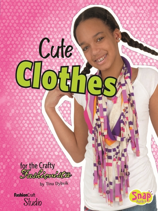 Title details for Cute Clothes for the Crafty Fashionista by Tina Dybvik - Available